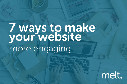 7 ways to make your website more engaging