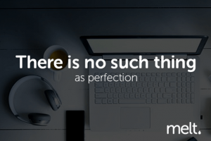 There is no such thing as perfection when it comes to design and marketing