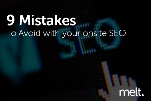 9 Mistakes To Avoid with your onsite SEO