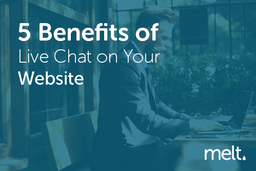 5 Benefits of Live Chat on Your Website