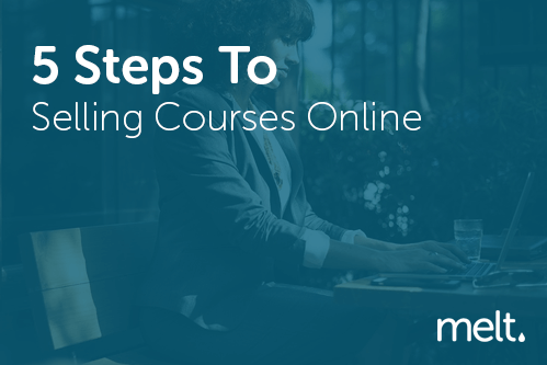 5 Steps To Selling Courses Online