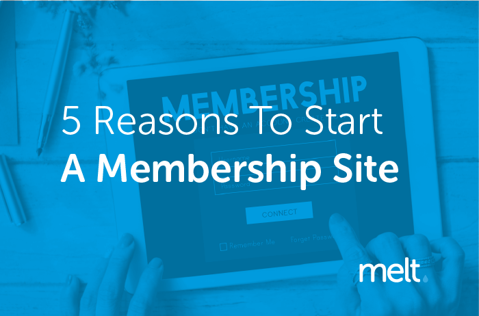 5 reasons to start a membership website