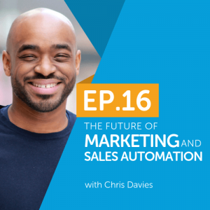 The future of marketing and sales automation with Chris Davies
